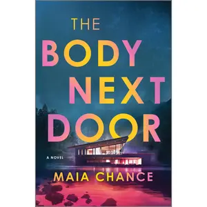 The Body Next Door: A Novel by Maia Chance [Hardback Book]
