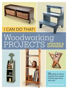 USED-I Can Do That! Woodworking Projects - Updated and Expanded by Popular Woodworking Editors (Paperback)