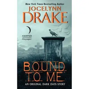 USED-Bound to Me: An Original Dark Days Story by Drake, Jocelynn (Mass Market Paperback)
