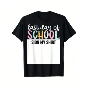 Last Day Of School Autograph Sign My Shirt Cute Teacher Boys Girls T-Shirt for Boys Soft Fabric, Breathable, Comfortable Short Sleeve Tees Perfect for Boys Shirts Boy Girl Best Gif