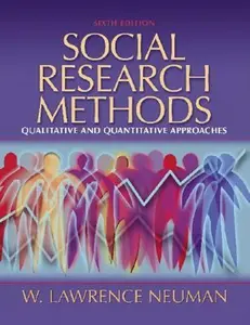 USED-Social Research Methods: Qualitative and Quantitative Approaches (6th Edition) by W. Lawrence Neuman (Hardcover)