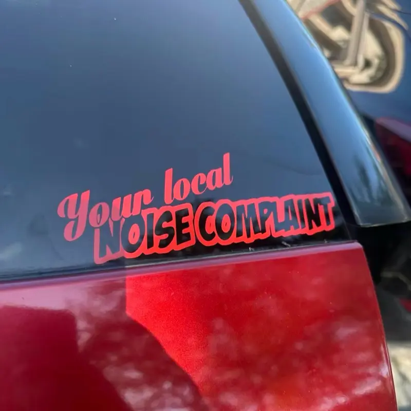 Your local noise complaint decal sticker, Automotive Decals, Decals For Vehicles