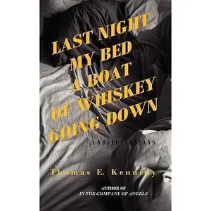 USED-Last Night My Bed a Boat of Whiskey Going Down by Kennedy, Thomas E. (Paperback)