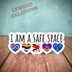 I Am a Safe Space Vinyl Sticker: Neurodiversity, LGBTQ+, Mental Health, Disability & Inclusion Advocate Decal, Laptop Water Bottle Decal Sticker