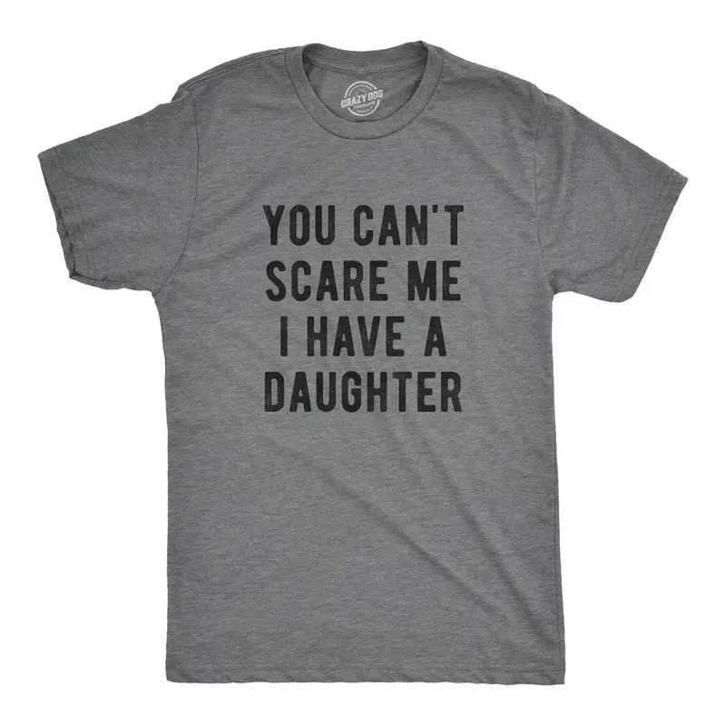 Mens You Cant Scare Me I Have A Daughter T Shirts Funny Sarcastic Shirt for Dad Mens Funny T Shirts Cool Vintage Graphic Tees Dad Joke Shirts for Men Funny Sarcastic Short Sleeve Novelty Tees for Guys Dark Grey