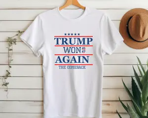 Donald Trump Won Again Shirt, Trump Won, Trump Won Shirt, 2024 Election Shirt, Trump Won 2024 Shirt, Republican Shirt, Donald Trump Won Tee