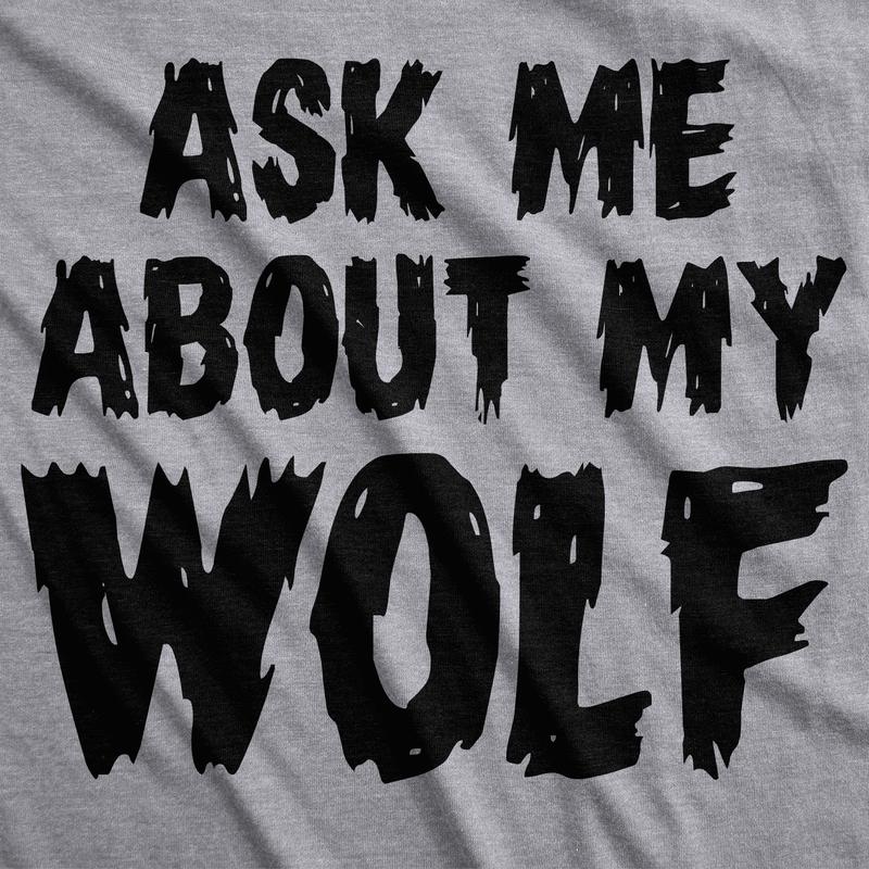 Ask Me About My Wolf Flip T Shirt Cool Design Funny Saying Novelty Graphic Mens Funny T Shirts Cool Vintage Fashion T-Shirt Gift Classic Menswear Flip Apparel for Men Funny Animal Short Sleeve Novelty Tees for Light Grey