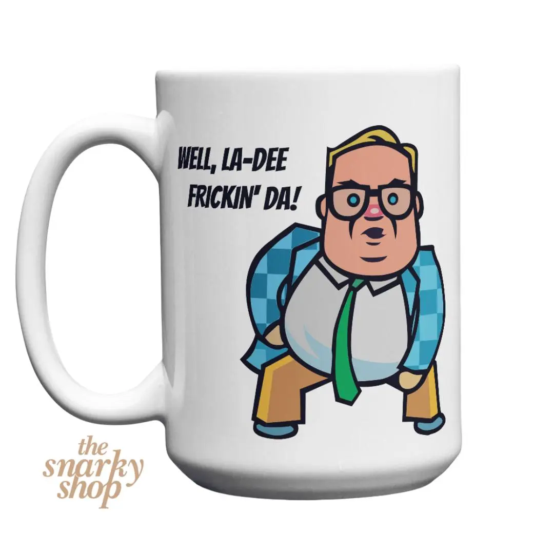 Well, La-Dee Frickin" Da! 15oz Mug