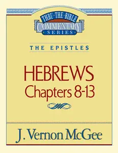USED-Thru the Bible Vol. 52: The Epistles (Hebrews 8-13): 52 by McGee, J. Vernon (Paperback)