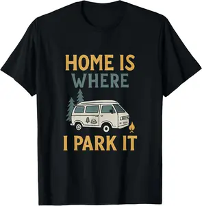 Home Is Where I Park It Camper Van Campfire Outdoors T-Shirt Graphic tees