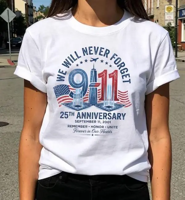 9/11 25th Anniversary T-Shirt, We Will Never Forget Tee, September 11 Memorial T-Shirt, Patriot Day Remembrance Gift