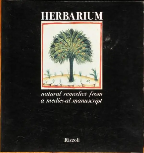 USED Book - Herbarium: Natural Remedies from a Medieval Manuscript by Pazzini, Adalberto and Pirani, Emma With Original Captions By Ububchasym de Baldach (Paperback) - english