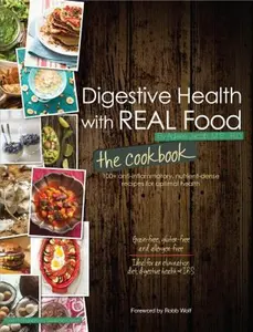 USED-Digestive Health with Real Food: The Cookbook: 100+ Anti-Inflammatory, Nutrient-Dense Recipes for Optimal Health by Jacob, Aglaee (Paperback)