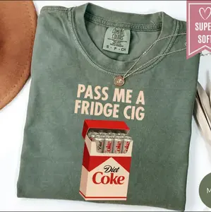 [Made in USA] Pass Me A Fridge Cig Shirt, Diet Coke Lover Gift, Beverage Humor Shirt, Retro Soda Drink T-Shirt, Quirky Caffeine Addict Tee, Summer Y2k Style, Women's Tee