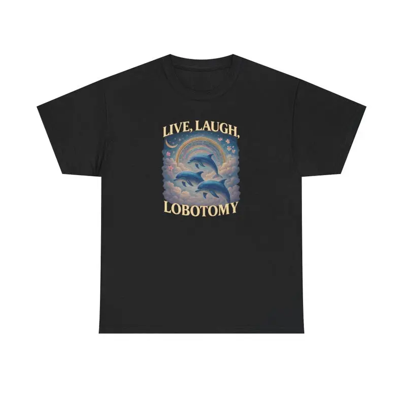 Funny Lobotomy Dolphins Tee, Humorous Cotton Shirt, Hilarious Dolphin Meme Top, Men Women Unisex T-Shirt Gift, Live Laugh Everyday Comfort & Style