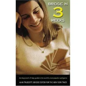 USED-Bridge in 3 Weeks: The Beginner's 21-Day Guide to the World's Most Popular Card Game by Truscott, Alan (Paperback)