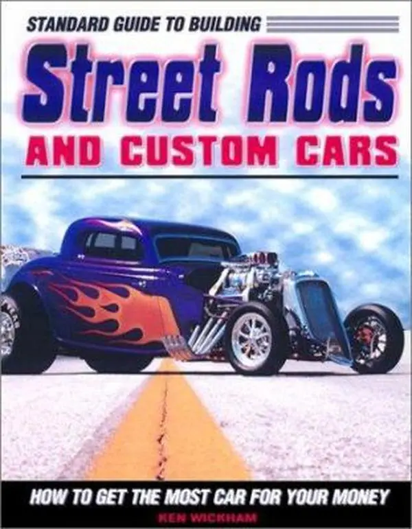 USED Book - Standard Guide to Building Street Rods and Custom Cars: How to Get the Most Car for Your Money by Ken Wickham (Paperback) - english