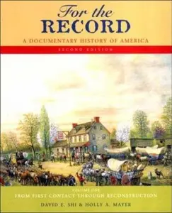 USED-For the Record : A Documentary History of America : From Contact Through Reconstruction by David E. Shi (Paperback)