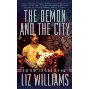 USED-The Demon and the City: The Detective Inspector Chen Novels, Book Two by Williams, Liz (Mass Market Paperback)