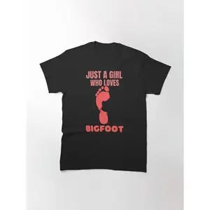 Just A Girl Who Loves BigFoot Sasquatch Lover  Classic T-Shirt