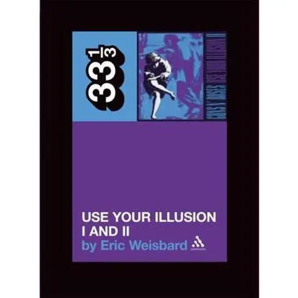 USED Book - Guns N' Roses: Use Your Illusion I and II by Weisbard, Eric (Paperback) - english