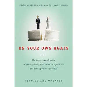 USED-On Your Own Again: The Down-To-Earth Guide to Getting Through a Divorce or Separation and Getting on with Your Life by Anderson, Keith (Paperback)