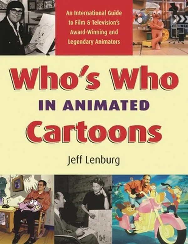 USED-Who's Who in Animated Cartoons: An International Guide to Film & Television's Award-Winning and Legendary Animators by Lenburg, Jeff (Paperback)