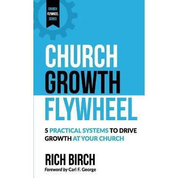 USED Book - Church Growth Flywheel: 5 Practical Systems to Drive Growth at Your Church by Birch, Rich (Paperback) - english