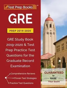 USED-GRE Prep 2019 & 2020: GRE Study Book 2019-2020 & Test Prep Practice Test Questions for the Graduate Record Examination by Test Prep Books (Paperback)