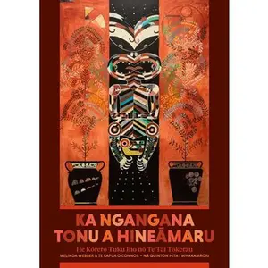USED-Ka Ngangana Tonu a Hineamaru: He Korero Tuku Iho No Te Tai Tokerau by Webber, Melinda (Hardcover)