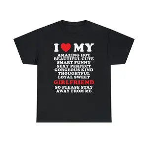 I Love My Amazing Hot Girlfriend So Please Stay Away From Me Unisex Heavy Cotton Tee Heart Romantic Couple Meme Shirt Viral Quote
