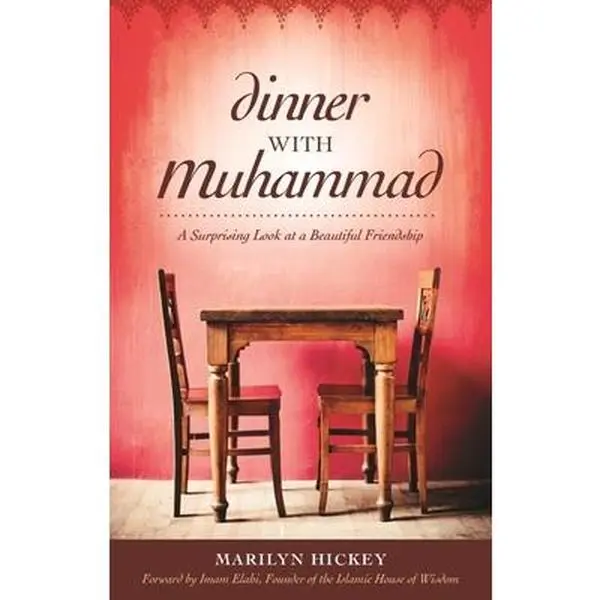 USED-Dinner with Muhammad: A Surprising Look at a Beautiful Friendship by Hickey, Marilyn (Paperback)