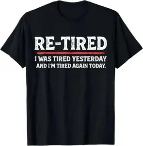 100% Cotton Fashion Garment Funny Sarcastic Quote Re-Tired Definition Lazy Teen Retired T-Shirt