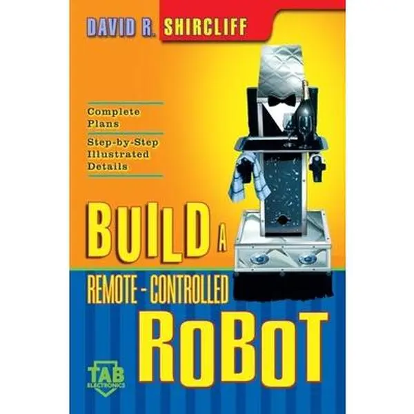 USED-Build a Remote-Controlled Robot by Shircliff, David R. (Paperback)