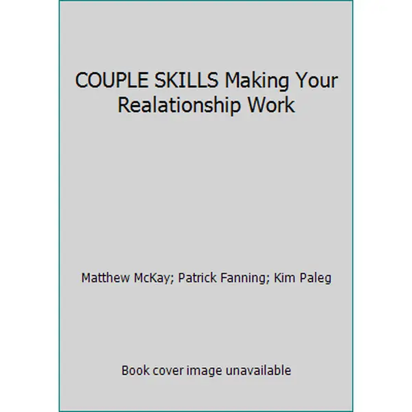 USED-COUPLE SKILLS Making Your Realationship Work by Matthew McKay (Hardcover)