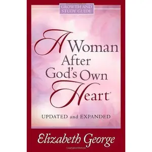 USED-A Woman After God's Own Heart Growth & Study Guide by Elizabeth George (Hardcover)