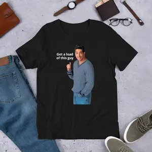 Get A Load Of This Guy Meme, Funny Meme Shirt, Ironic Shirt, Weirdcore Clothing, Shirt Joke Gift, Oddly Specific, Unhinged Shirt, Cursed