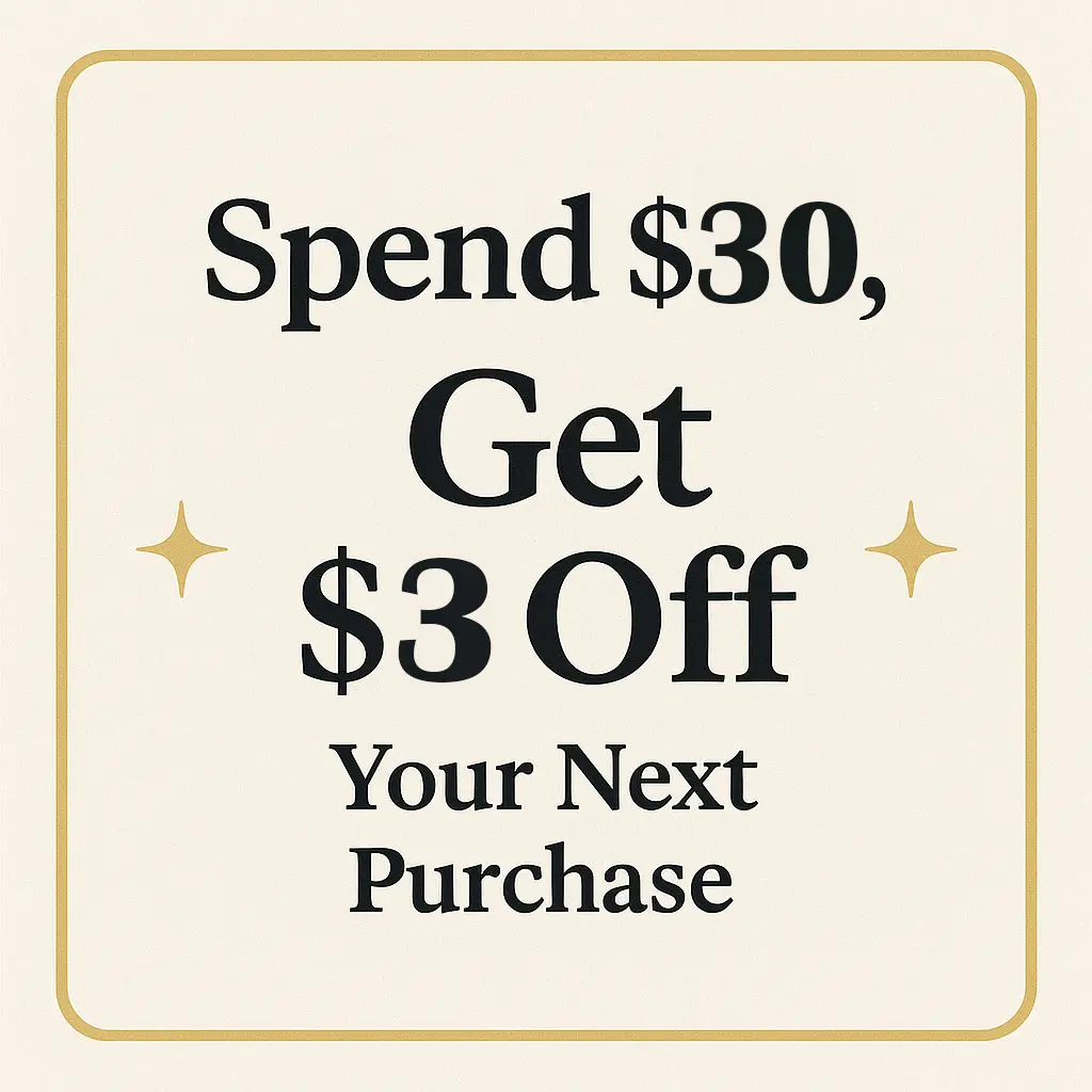 Spend $30, Get $3 Off Your Next Purchase