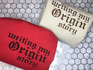 Writing my Origin story Embroidered crewneck