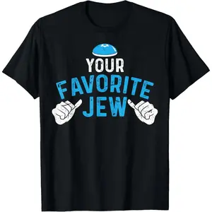 100% Cotton Funny Your Favorite Jew Jewish T-Shirt,white tee