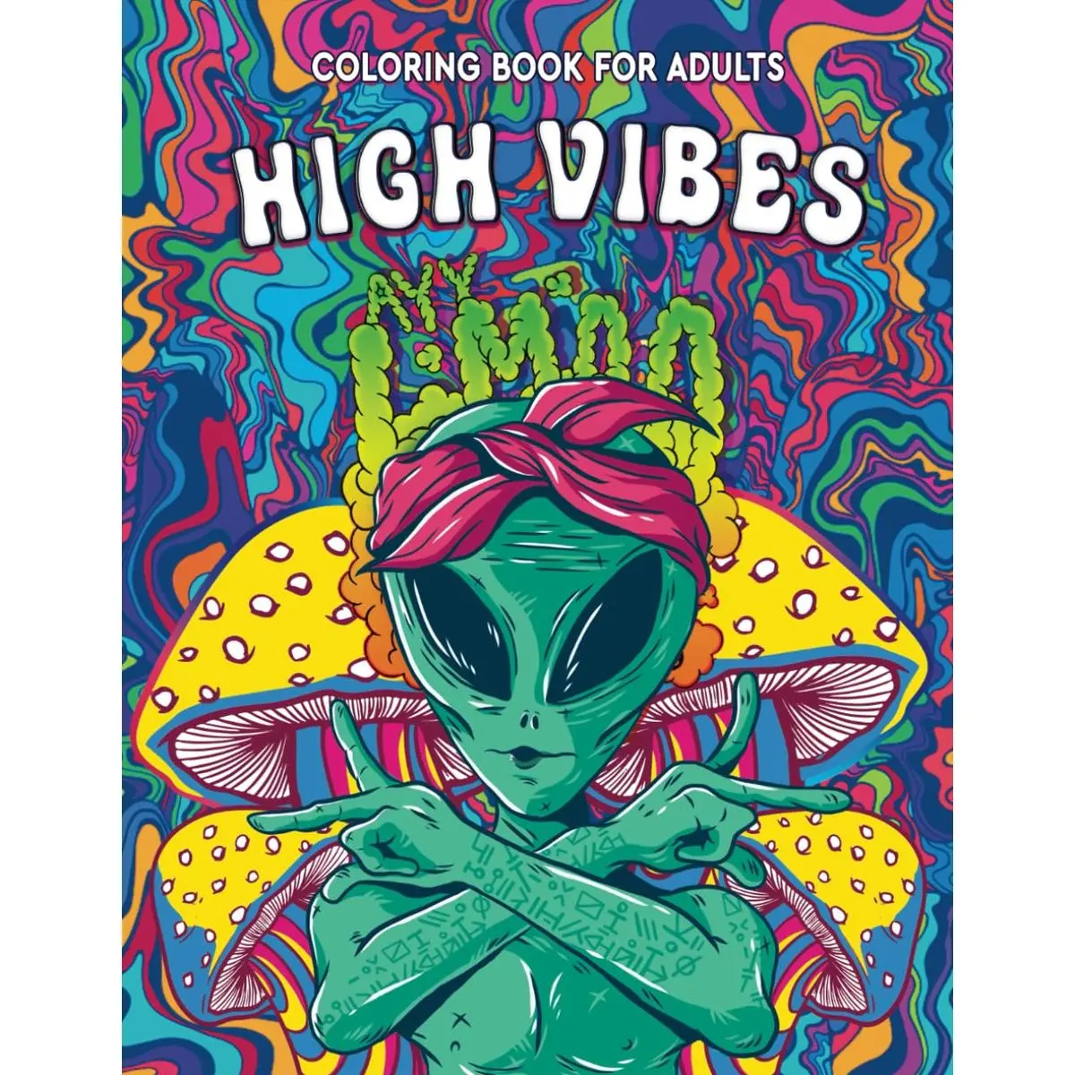 High Vibes: Coloring Book For Adults, Coloring Books For Stress Relief And Relaxation, Mindful Zendoodle Coloring Book Paperback – September 2, 2021