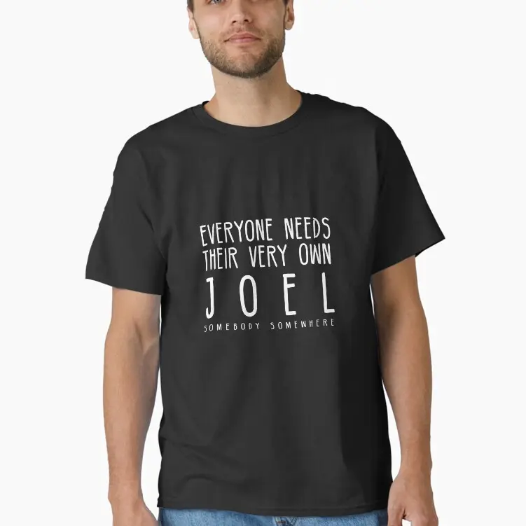 Everyone Needs Their Very Own Joel Somebody Somewhere, HBO Max hulu Classic T-Shirt Trending Tshirt