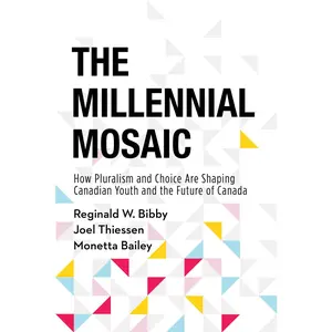 USED-The Millennial Mosaic: How Pluralism and Choice Are Shaping Canadian Youth and the Future of Canada by Bibby, Reginald W. (Paperback)