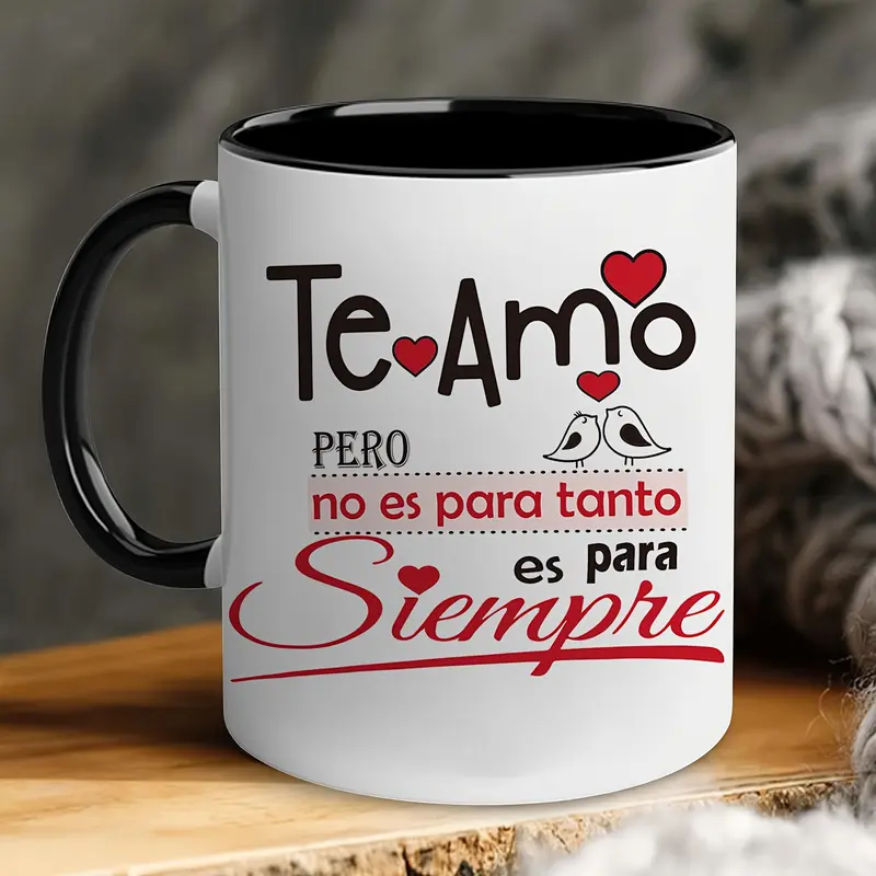 Valentine'S Day & Christmas Gift - 11.1 oz/ 330 ml Spanish Love Phrase Ceramic Coffee Mug with Wide Mouth - "Te Amo Para Siempre" Romantic Cup for Mom, Best Gift for Chefs, Ideal for Home and Travel - Includes Gift Box