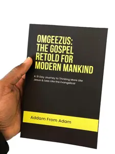OMGeezus: The Gospel Retold For Modern Mankind - A 31 Day Journey of Thinking More Like Jesus and Less Like the Evangelical
