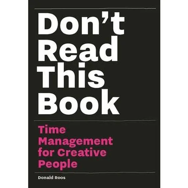 USED Book - Don't Read This Book: Time Management for Creative People by Roos, Donald (Paperback) - english