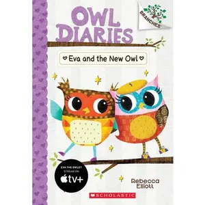 Eva and the New Owl: A Branches Book (Owl Diaries #4): Volume 4 -- Rebecca Elliott - Paperback