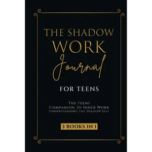 The Shadow Work Journal for Teens: The Teenagers Companion to Inner Work: Understanding the Shadow Self: Personal Growth Workbook for Young Adults Hardcover – November 23, 2023