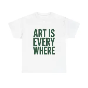 Art Is Everywhere Shirt, Inspirational Artist T-Shirt, Creative Gift for Art Teacher or Student, Minimalist Positive Message Apparel