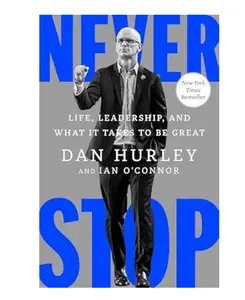 Never Stop: Life, Leadership, and What It Takes to Be Great